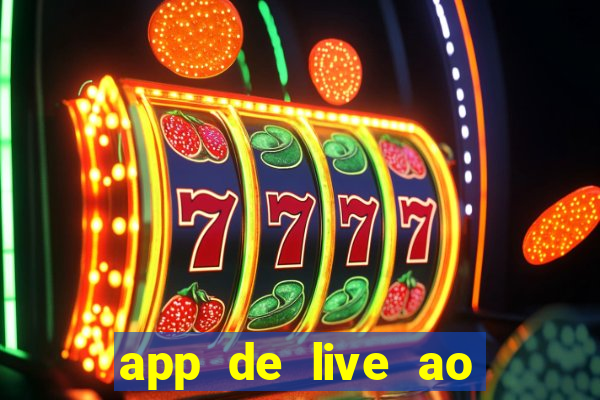 app de live ao vivo 18