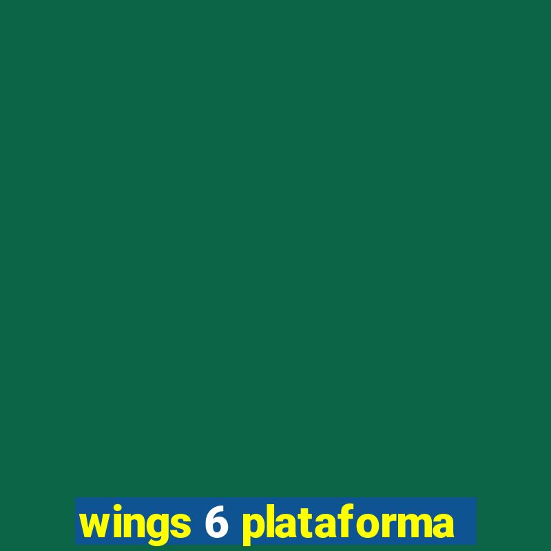 wings 6 plataforma