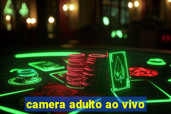 camera adulto ao vivo