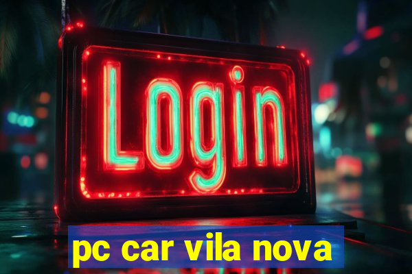 pc car vila nova