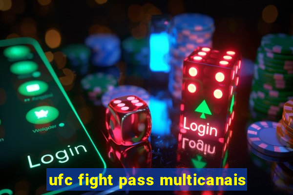 ufc fight pass multicanais