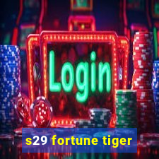 s29 fortune tiger