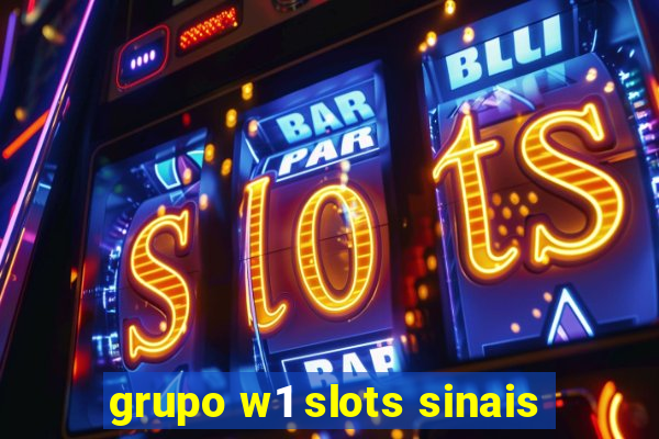 grupo w1 slots sinais