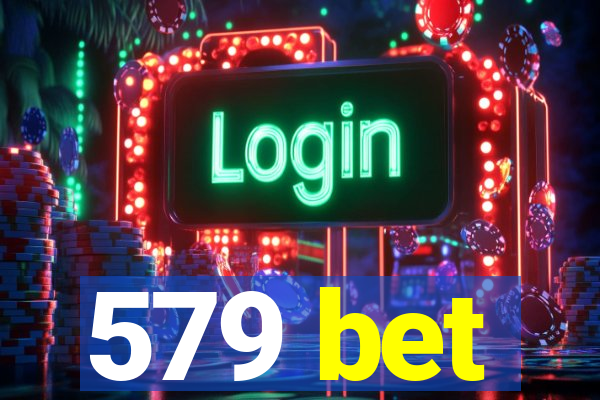 579 bet