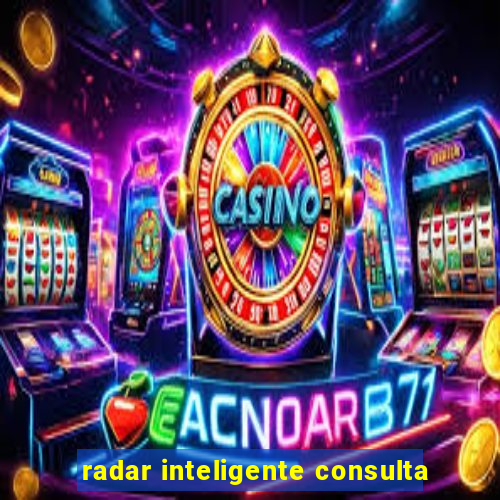 radar inteligente consulta