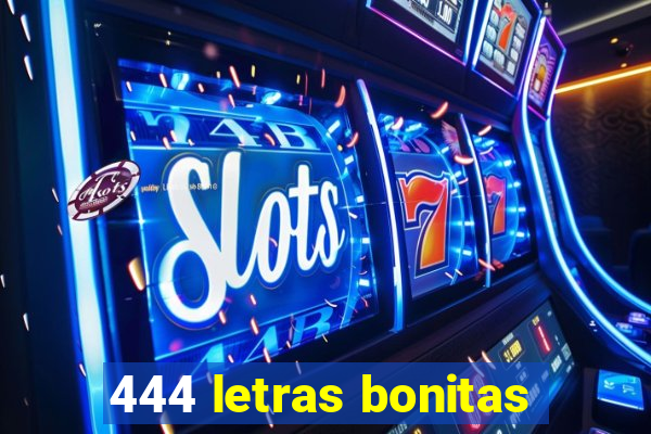 444 letras bonitas