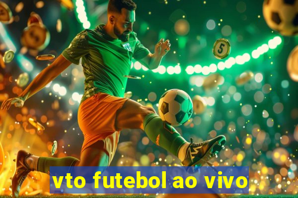 vto futebol ao vivo