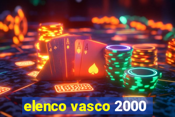 elenco vasco 2000