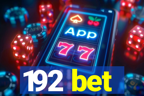 192 bet