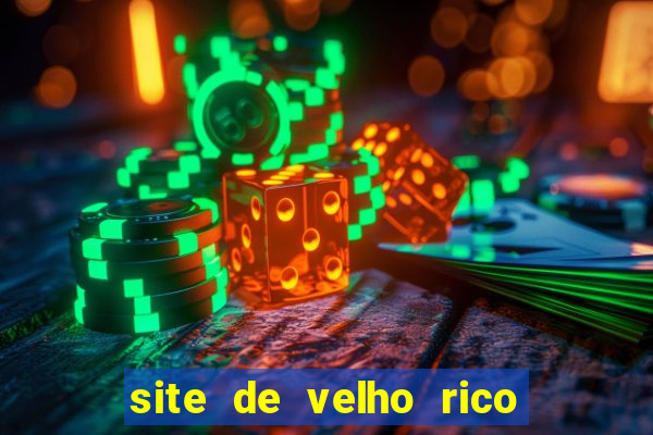 site de velho rico para ganhar pix