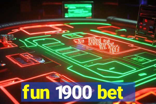 fun 1900 bet