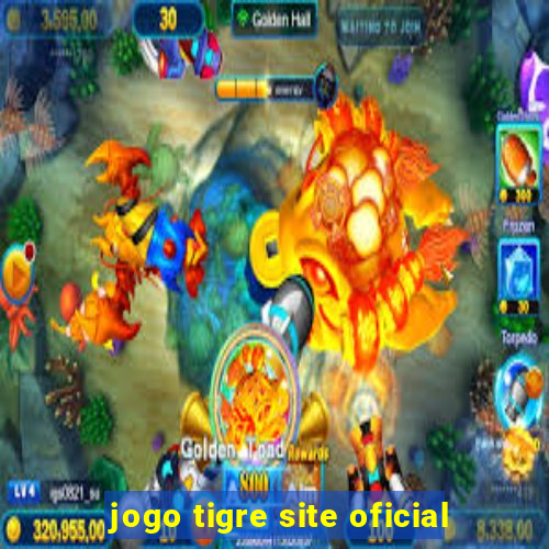 jogo tigre site oficial