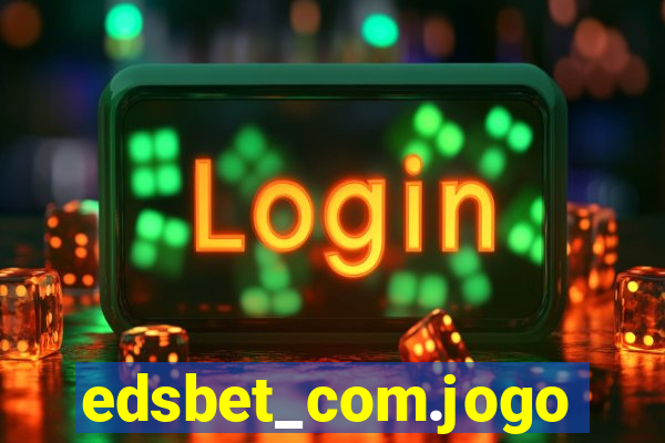 edsbet_com.jogos.app