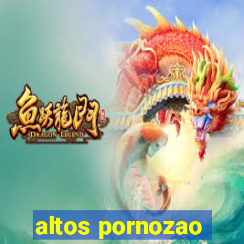 altos pornozao