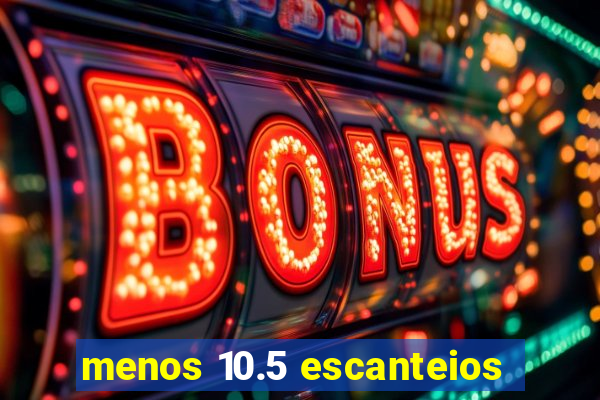 menos 10.5 escanteios