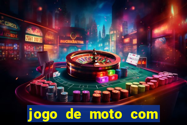 jogo de moto com dinheiro infinito