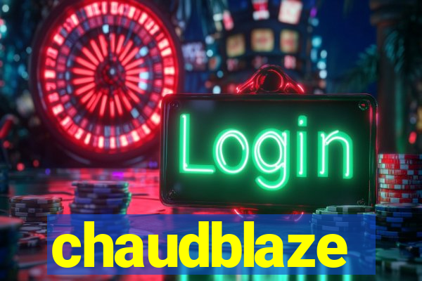 chaudblaze