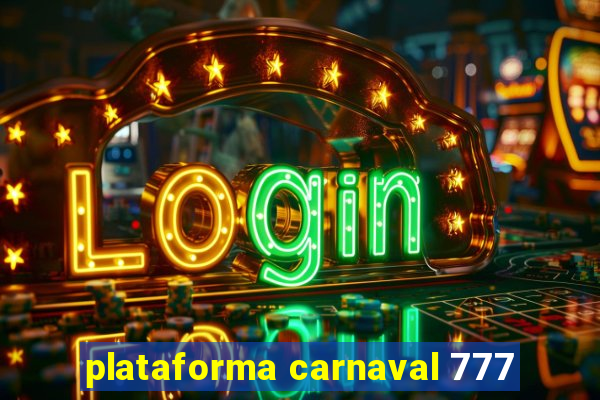 plataforma carnaval 777