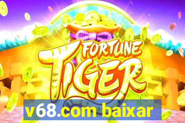 v68.com baixar