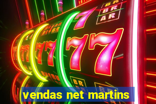 vendas net martins