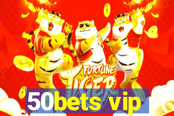 50bets vip