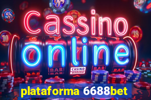 plataforma 6688bet