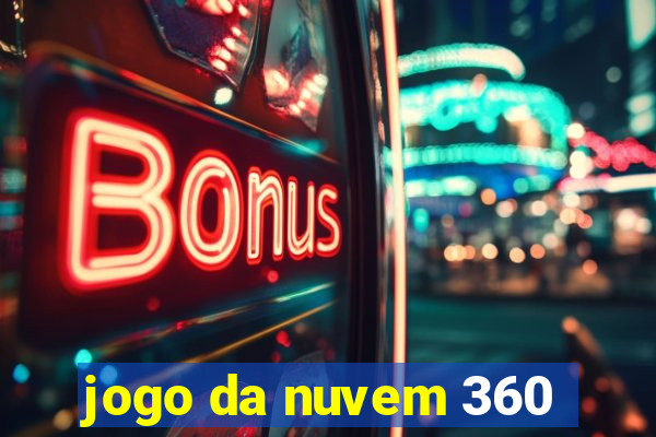 jogo da nuvem 360