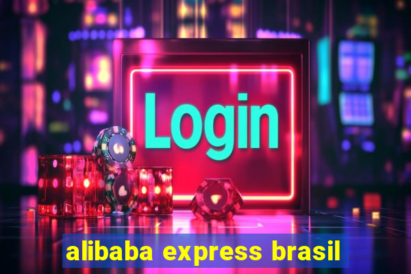 alibaba express brasil