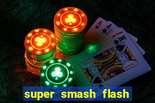 super smash flash 2 jogos 360