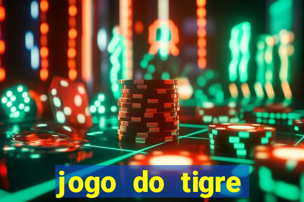 jogo do tigre deposito minimo 1 real