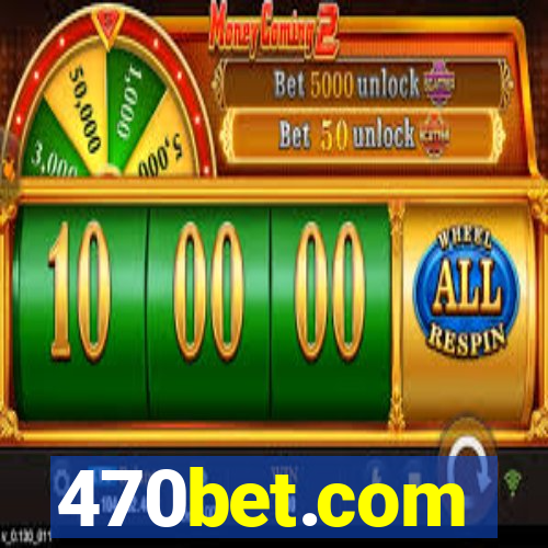 470bet.com