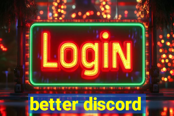 better discord