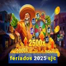 feriados 2025 sjc