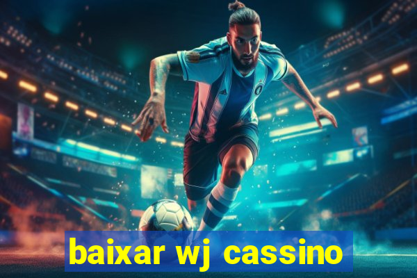 baixar wj cassino