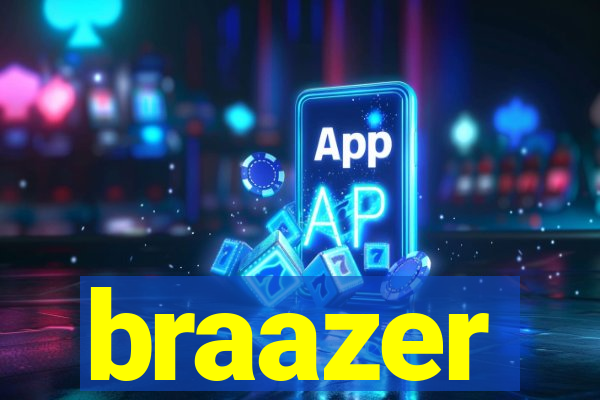 braazer