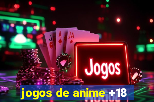 jogos de anime +18