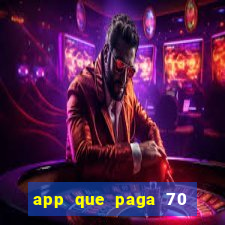 app que paga 70 reais para se cadastrar 2023