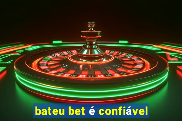 bateu bet é confiável