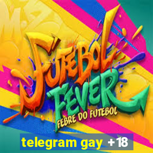 telegram gay +18