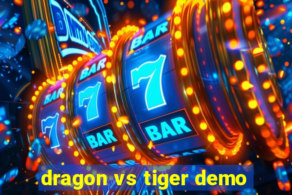 dragon vs tiger demo