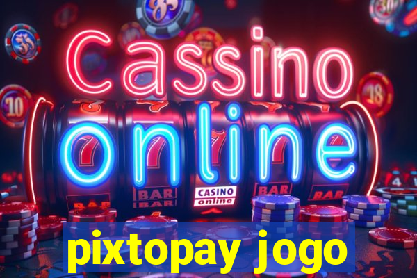 pixtopay jogo