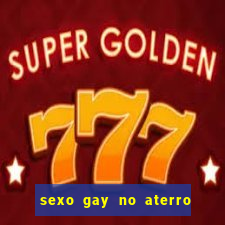 sexo gay no aterro do flamengo