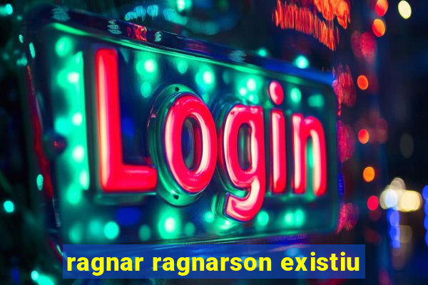 ragnar ragnarson existiu