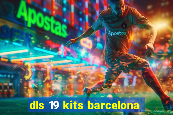 dls 19 kits barcelona