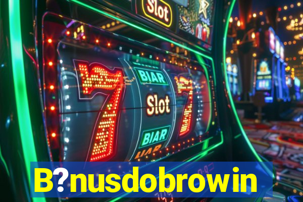 B?nusdobrowin