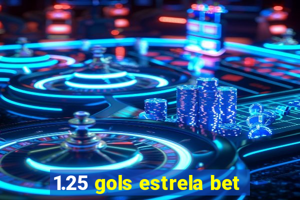 1.25 gols estrela bet