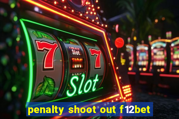 penalty shoot out f12bet