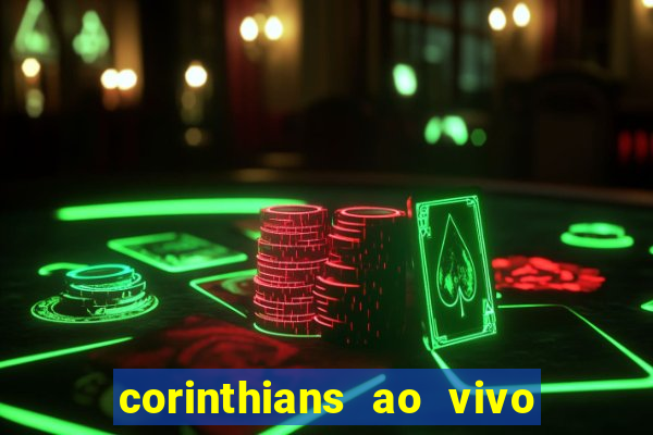 corinthians ao vivo multi canais