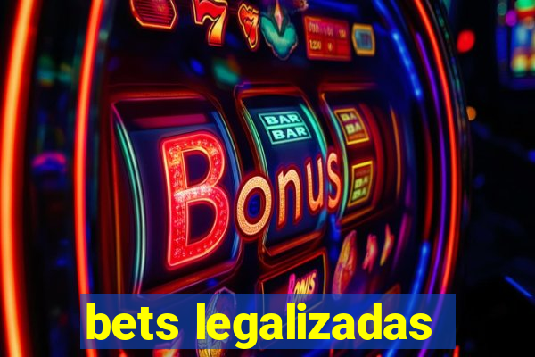 bets legalizadas