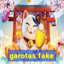 garotas fake